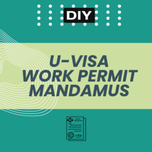 U VISA Mandamus for Work Permit